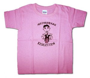 Csajok a motoron - motorosnak születtem rózsaszín kislány póló